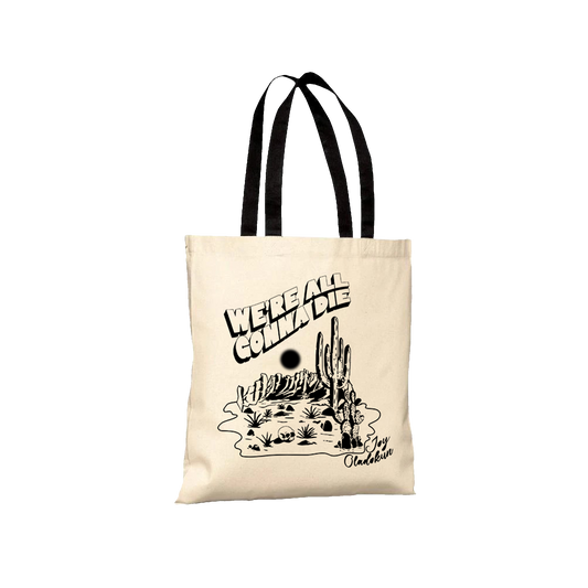 'We're All Gonna Die' Tote Bag